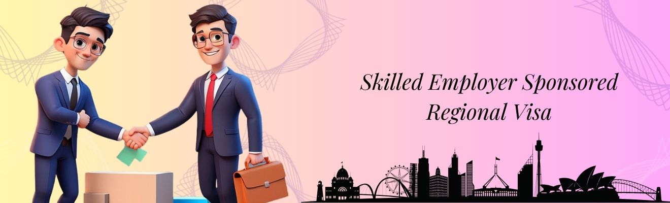 Skilled Employer Sponsored Regional Visa (Subclass 494)